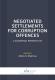 Negotiated Settlements for Corruption Offences